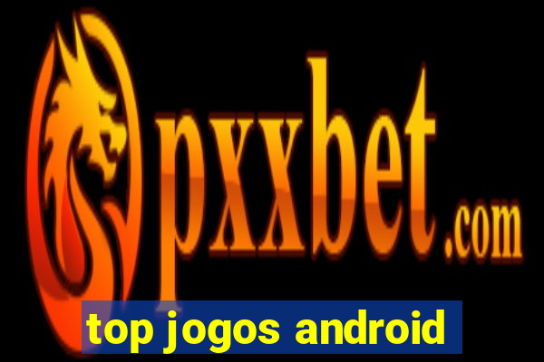 top jogos android